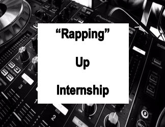 “Rapping” Up Internship