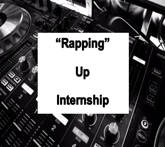“Rapping” Up Internship