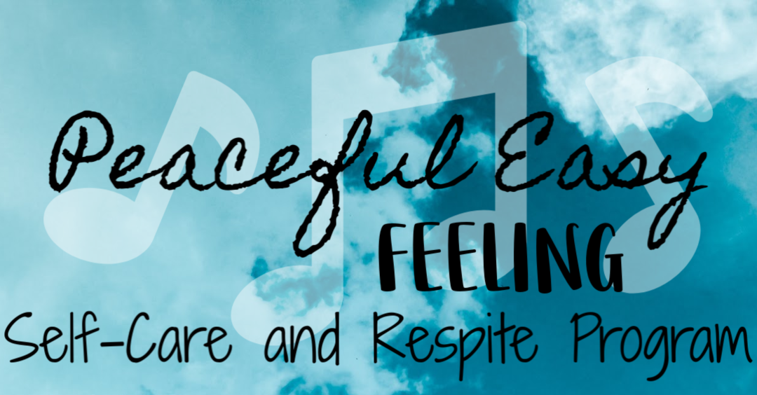 {ANNOUNCEMENT} Peaceful Easy Feeling: A Self-Care and Respite Program for Families