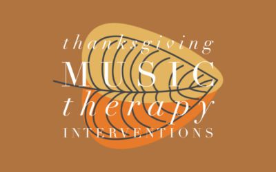 Thanksgiving Music Therapy Interventions