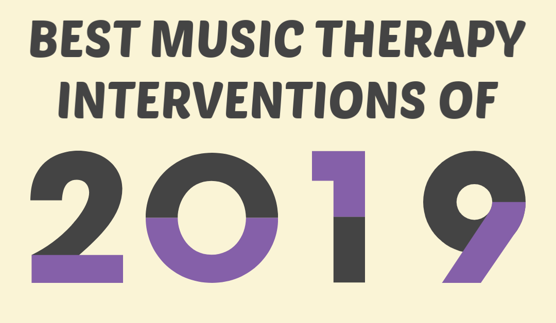 Best Music Therapy Interventions of 2019