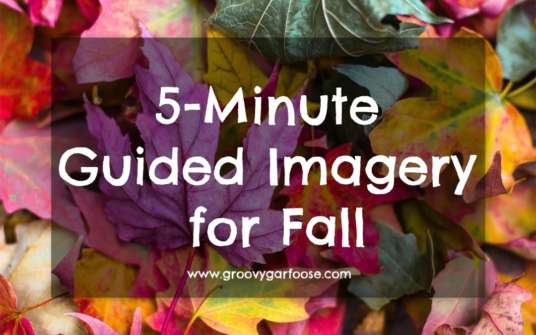 5-Minute Guided Imagery for Fall