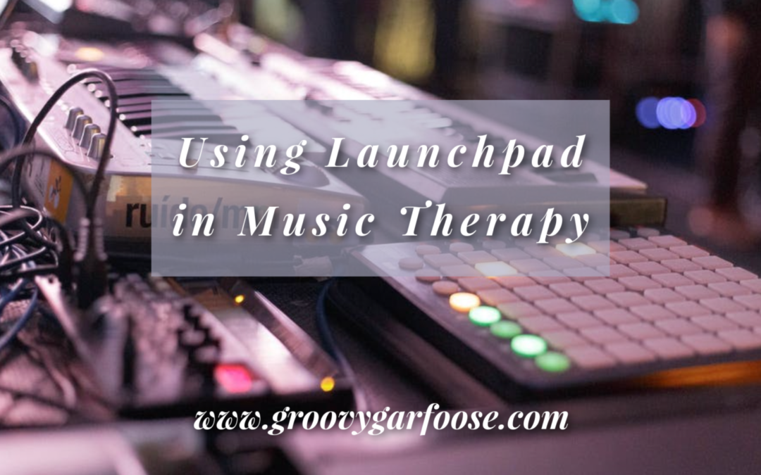 Graphic of a music board with text over it reading Using Launchpad in Music Therapy with a link to the URL