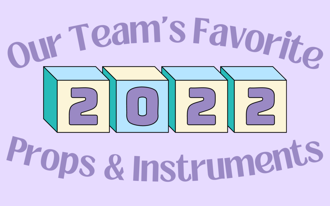 Our Favorite Instruments and Props from 2022