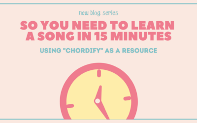 So You Need to Learn a Song in 15 Minutes