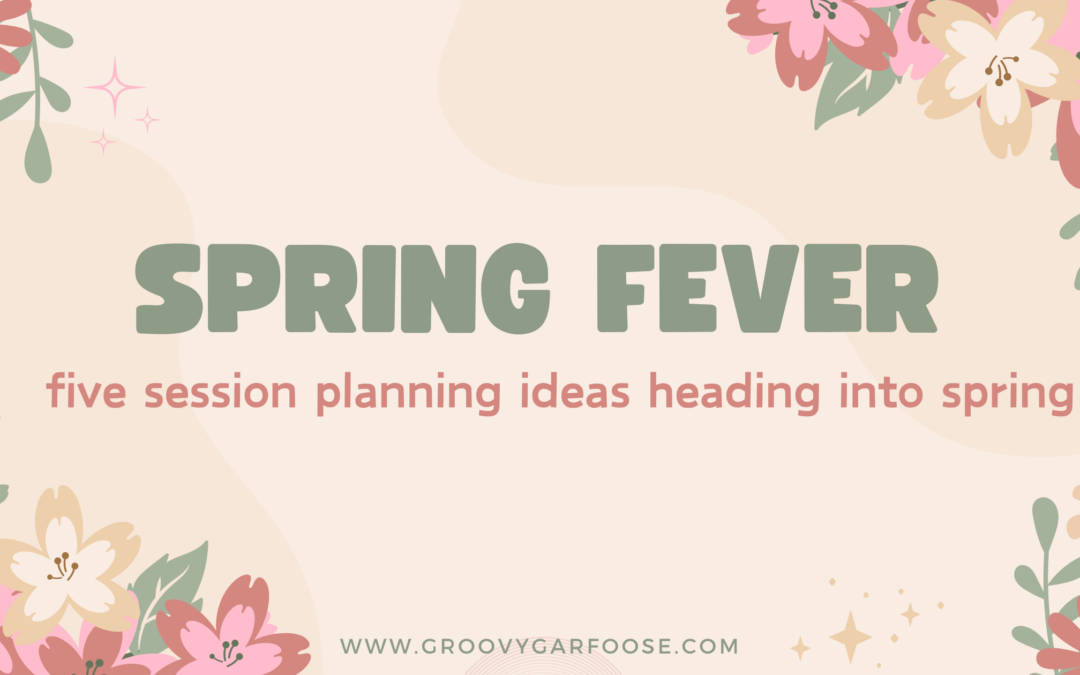 Five Session Planning Ideas Heading Into Spring